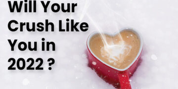 Will Your Crush Like You In 2022